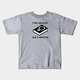 I Like Big Books And I Cannot Lie Kids T-Shirt